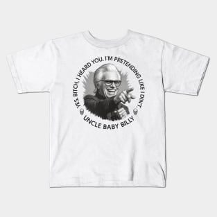 Uncle Baby Billy Kids T-Shirt